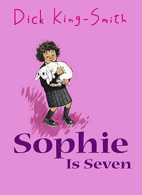 Book cover of Sophie Is Seven by Dick King-Smith