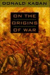Book cover of On The Origins Of War by Donald Kagan