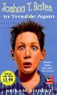 Book cover of Joshua T. Bates In Trouble Again by Susan Richards Shreve