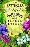 Book cover of The Battersea Park Road To Paradise by Isabel Losada