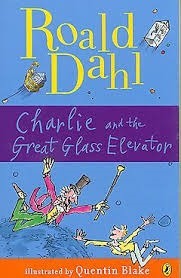 Book cover of Charlie And The Great Glass Elevator by Roald Dahl, Quentin Blake (Illus.)