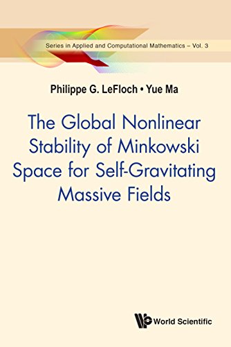Book cover of Global Nonlinear Stability of Minkowski Space for Self-Gravitating Massive Fields, The by Philippe G Lefloch, Yue Ma