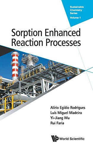 Book cover of Sorption Enhanced Reaction Processes by Alirio Egidio Rodrigues, Luis Miguel Madeira, Yi-Jiang Wu, Rui Faria