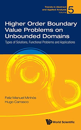 Book cover of Higher Order Boundary Value Problems on Unbounded Domains: Types of Solutions, Functional Problems and Applications by Feliz Manuel Minhós, Hugo Alexandre Sacristão Carrasco
