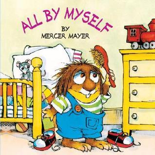 Book cover of All By Myself by Mercer Mayer