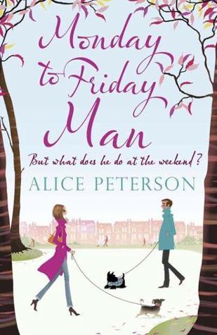 Book cover of Monday To Friday Man by Alice Peterson