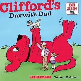 Book cover of Clifford's Day With Dad by Norman Bridwell