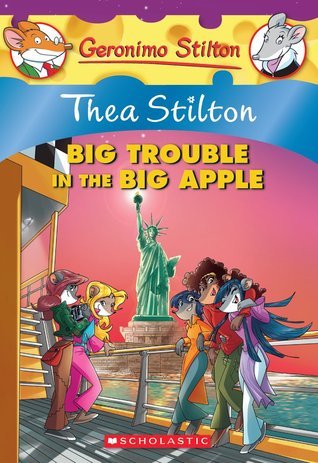 Book cover of Big Trouble In The Big Apple by Thea Stilton