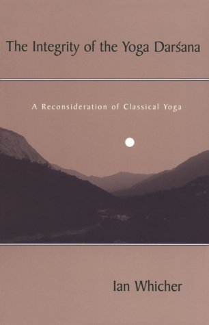 Book cover of The Integrity Of The Yoga Darśana: A Reconsideration Of Classical Yoga by Ian Whicher