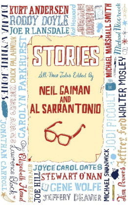 Book cover of Stories by Neil Gaiman (Ed.), Al Sarrantonio (Ed.), Stewart O'Nan, Gene Wolfe, Jeffery Deaver, Michael Swanwick, Tim Powers, Jeffrey Ford, Chuck Palahniuk, Kat Howard, Kurt Andersen, Richard Adams, Lawrence Block, Joanne Harris, Elizabeth Hand, Peter Straub, Joe Hill, Michael Moorcock, Roddy Doyle, Joe R. Lansdale, Michael Marshall Smith, Walter Mosley, Jodi Picoult, Diana Wynne Jones, Jonathan Carroll, Carolyn Parkhurst