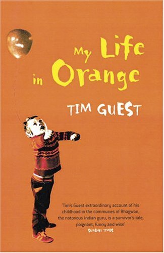 Book cover of My Life in Orange by Tim Guest
