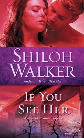 Book cover of If You See Her by Shiloh Walker