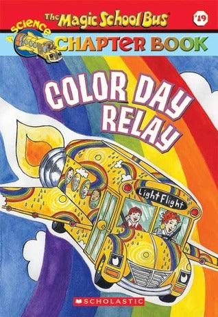 Book cover of Color Day Relay by Gail Herman, Hope Gangloff (Illus.), Joanna Cole (Created By), Bruce Degen
