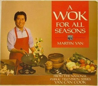 Book cover of A Wok For All Seasons by Martin Yan
