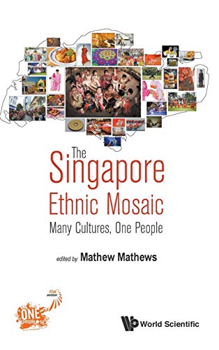 Book cover of Singapore Ethnic Mosaic, The: Many Cultures, One People by Mathew Mathews