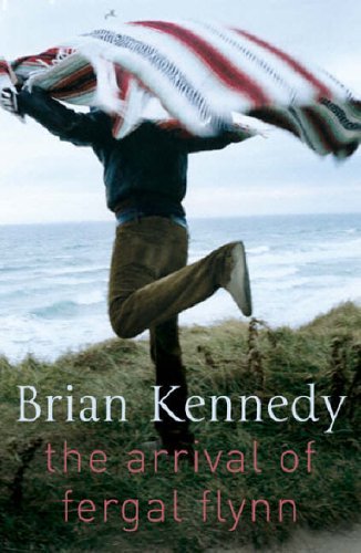 Book cover of The Arrival Of Fergal Flynn by Brian Kennedy