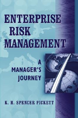 Book cover of Enterprise Risk Management: A Manager's Journey by K.H. Spencer Pickett