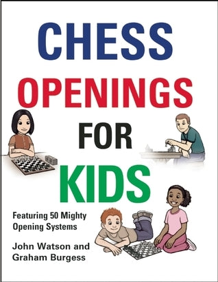 Book cover of Chess Openings For Kids by John L. Watson, Graham Burgess