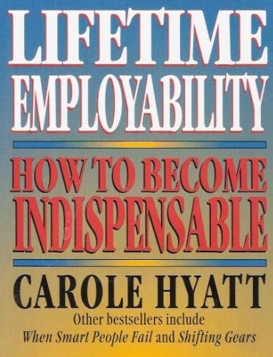 Book cover of Lifetime Employability: How To Become Indispensable by Carole Hyatt