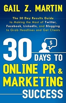 Book cover of 30 Days To Online PR & Marketing Success by Gail Z. Martin
