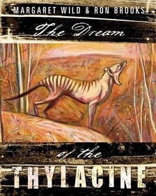 Book cover of The Dream of the Thylacine by Margaret Wild