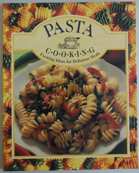 Book cover of Pasta Cooking : Exciting Ideas For Delicious Meals by Unknown