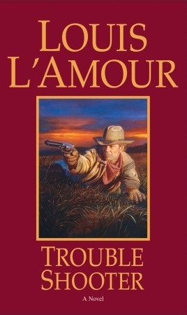Book cover of Trouble Shooter by Louis L'Amour, Tex Burns