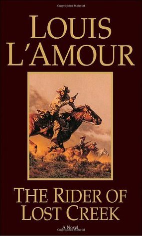 Book cover of The Rider Of Lost Creek by Louis L'Amour