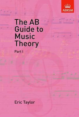 Book cover of The AB Guide To Music Theory: Part I by Eric Taylor
