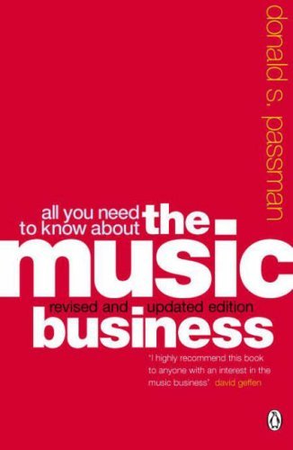Book cover of All You Need To Know About The Music Business by Donald S. Passman