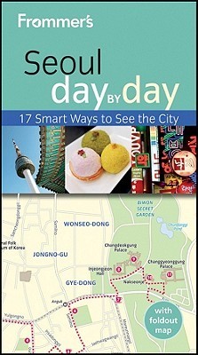 Book cover of Frommer's Seoul Day By Day by Cecilia Hae-Jin Lee
