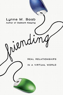 Book cover of Friending: Real Relationships In A Virtual World by Lynne M. Baab
