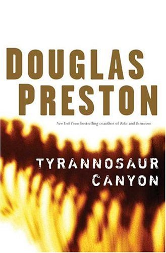 Book cover of Tyrannosaur Canyon by Douglas Preston