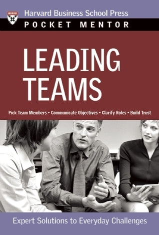 Book cover of Leading Teams: Expert Solutions to Everyday Challenges by Harvard Business Publishing (compiler)