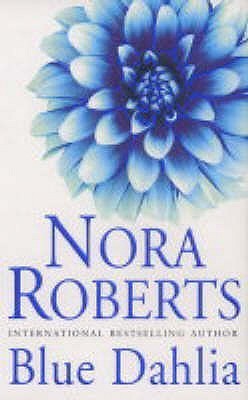 Book cover of Blue Dahlia by Nora Roberts