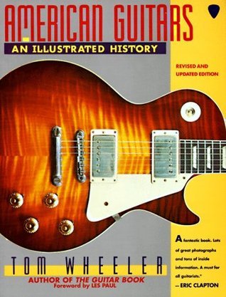 Book cover of American Guitars: An Illustrated History by Tom Wheeler