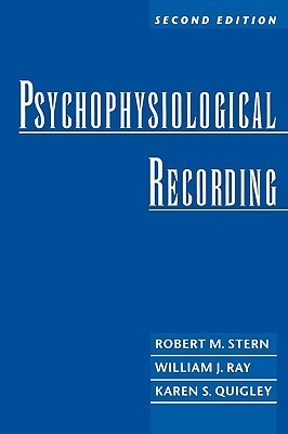 Book cover of Psychophysiological Recording by Robert Morris Stern, William J. Ray