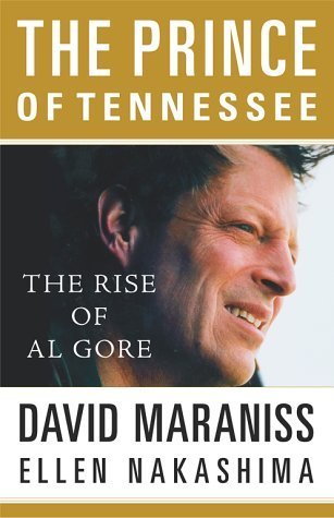 Book cover of The Prince Of Tennessee: Al Gore Meets His Fate by David Maraniss, Ellen Nakashima