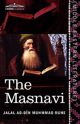 Book cover of The Masnavi: The Spiritual Couplets Of Maulana Jalalu'd-Din Muhammad Rumi by Jalal ad-Din Muhammad ar-Rumi, E.H. Whinfield
