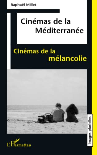 Book cover of Cinéma De La Méditerranée: Cinémas De La Mélancolie by Raphael Millet