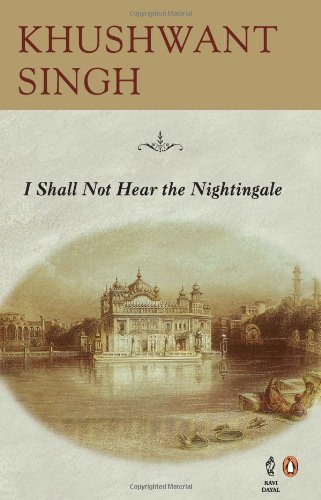Book cover of I Shall Not Hear the Nightingale by Khushwant Singh