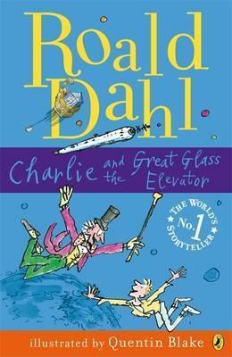 Book cover of Charlie And The Great Glass Elevator by Roald Dahl