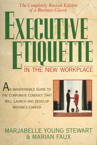Book cover of Executive Etiquette: In The New Workplace by Marjabelle Young Stewart, Marian Faux