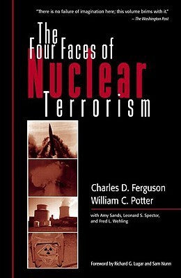 Book cover of The Four Faces of Nuclear Terrorism by William C. D. Potter, William C. Potter