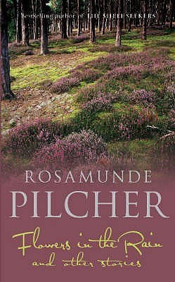 Book cover of Flowers In The Rain And Other Stories by Rosamunde Pilcher