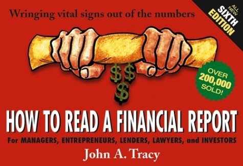 Book cover of How to Read a Financial Report: Wringing Vital Signs Out of the Numbers by John A. Tracy