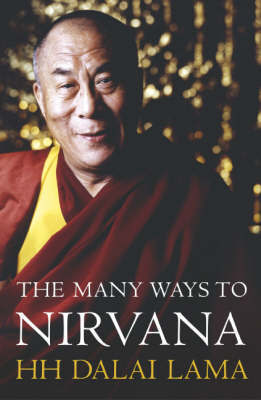 Book cover of Many Ways To Nirvana: Discourses On Right Living by Dalai Lama XIV