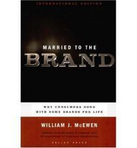 Book cover of Married To The Brand: Why Consumers Bond With Some Brands For Life by William J. McEwen