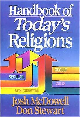 Book cover of Handbook Of Today's Religions by Josh McDowell, Don Stewart