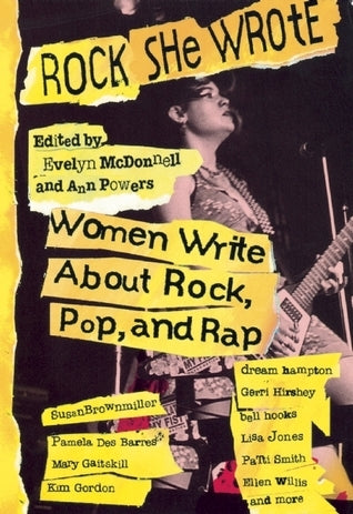 Book cover of Rock She Wrote: Women Write About Rock, Pop, And Rap by Evelyn McDonnell (Ed.), Ann Powers (Ed.)
